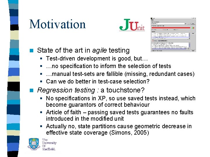 Motivation n State of the art in agile testing § § n Test-driven development Motivation n State of the art in agile testing § § n Test-driven development