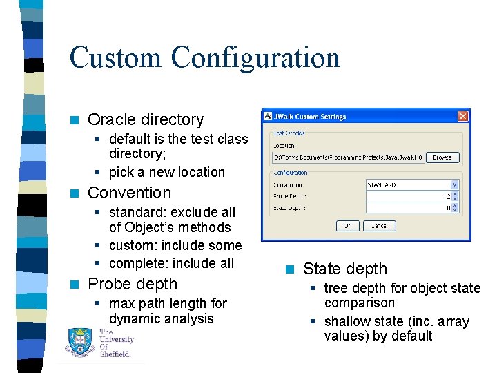 Custom Configuration n Oracle directory § default is the test class directory; § pick Custom Configuration n Oracle directory § default is the test class directory; § pick