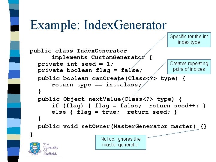 Example: Index. Generator Specific for the int index type public class Index. Generator implements Example: Index. Generator Specific for the int index type public class Index. Generator implements