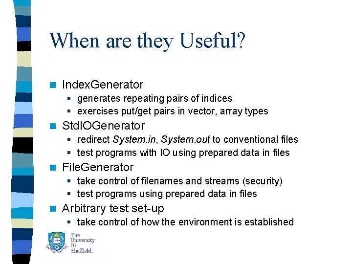 When are they Useful? n Index. Generator § generates repeating pairs of indices § When are they Useful? n Index. Generator § generates repeating pairs of indices §