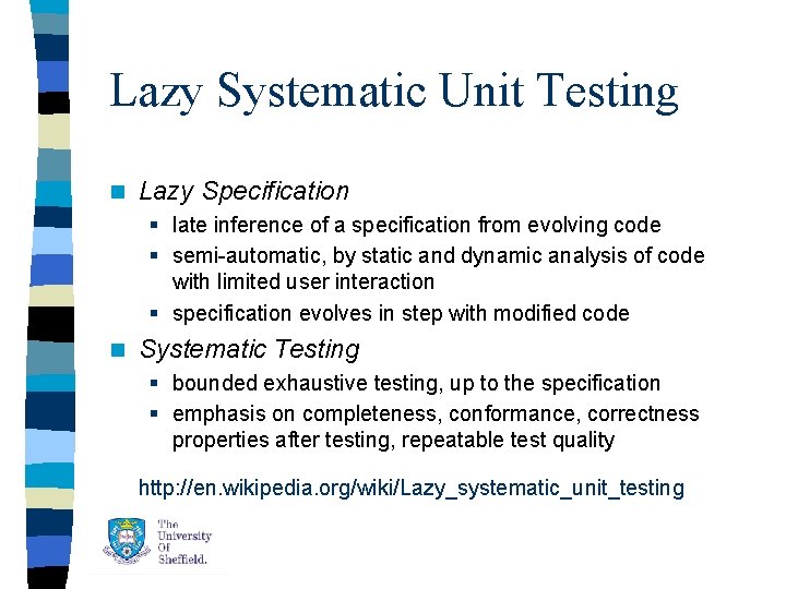 Lazy Systematic Unit Testing n Lazy Specification § late inference of a specification from Lazy Systematic Unit Testing n Lazy Specification § late inference of a specification from