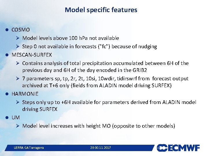 Model specific features COSMO Ø Model levels above 100 h. Pa not available Ø Model specific features COSMO Ø Model levels above 100 h. Pa not available Ø