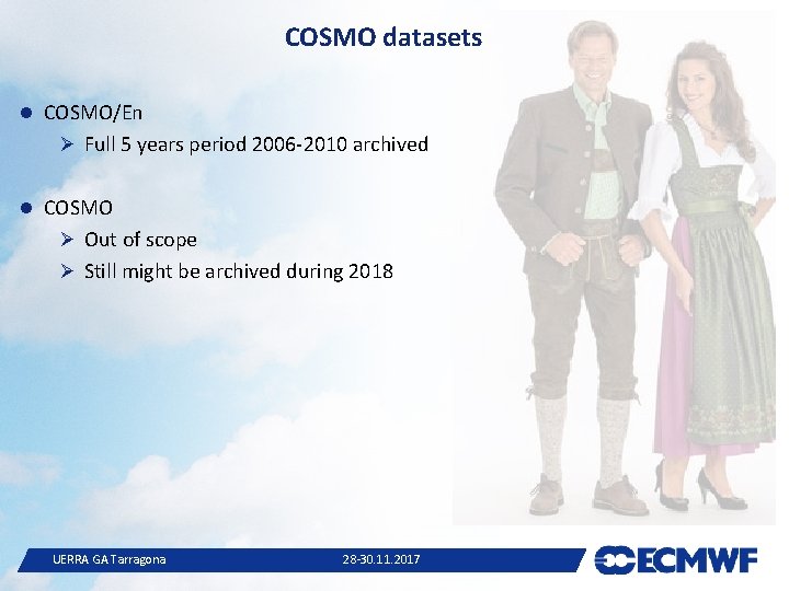 COSMO datasets COSMO/En Ø Full 5 years period 2006 -2010 archived COSMO Ø Out