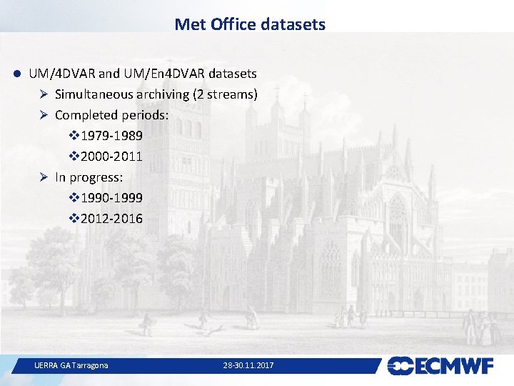 Met Office datasets UM/4 DVAR and UM/En 4 DVAR datasets Ø Simultaneous archiving (2