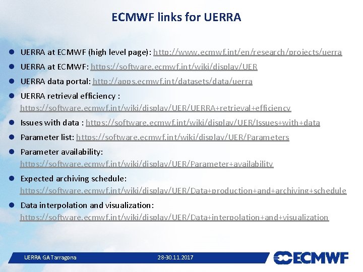 ECMWF links for UERRA at ECMWF (high level page): http: //www. ecmwf. int/en/research/projects/uerra UERRA