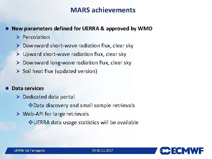 MARS achievements New parameters defined for UERRA & approved by WMO Ø Percolation Ø