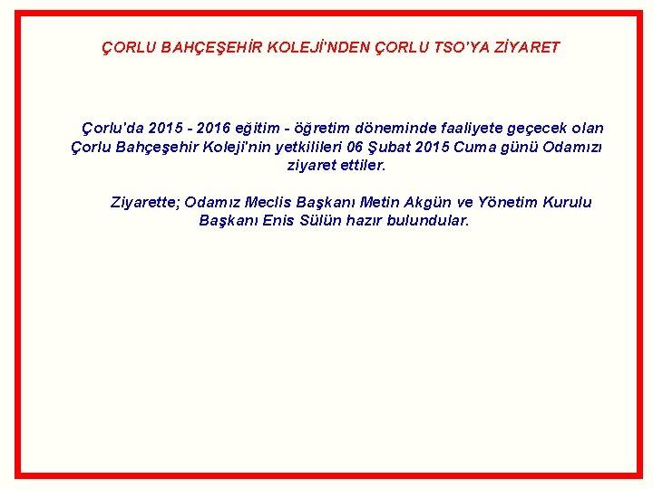 ÇORLU BAHÇEŞEHİR KOLEJİ'NDEN ÇORLU TSO'YA ZİYARET Çorlu'da 2015 - 2016 eğitim - öğretim döneminde