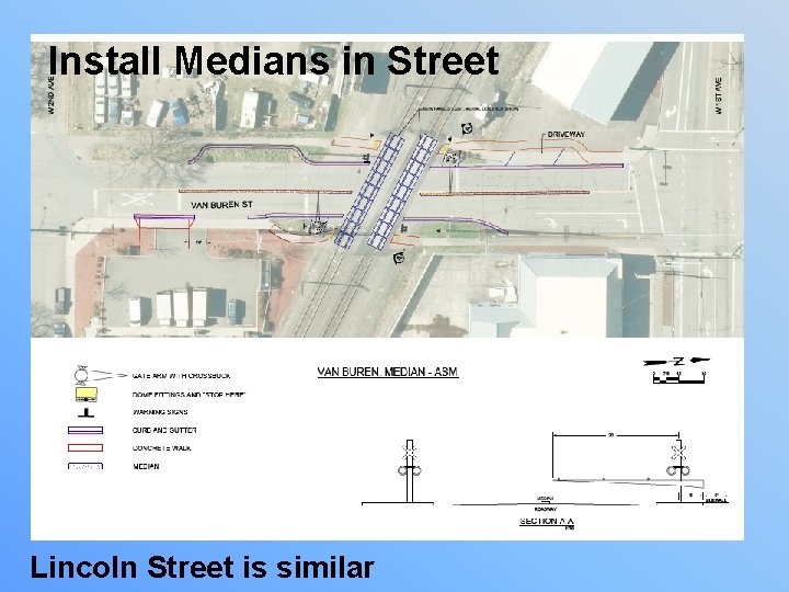 Install Medians in Street Lincoln Street is similar 