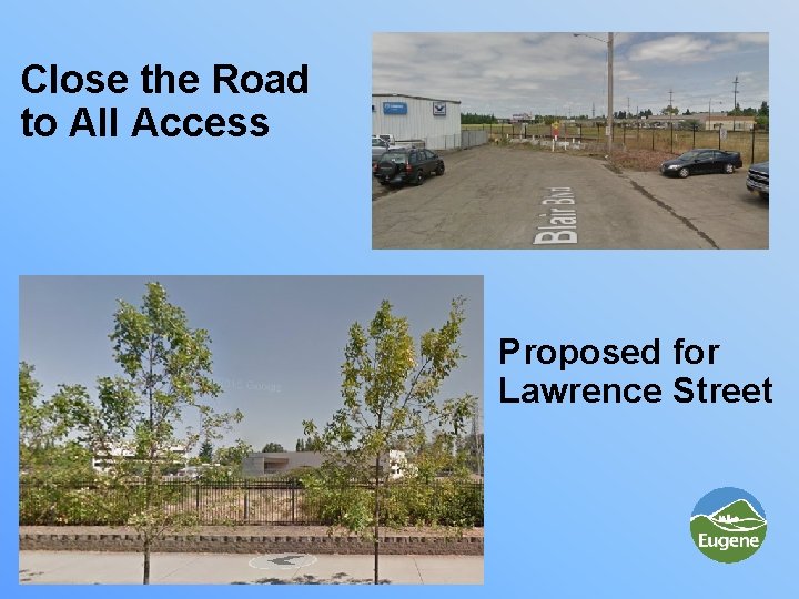 Close the Road to All Access Proposed for Lawrence Street 