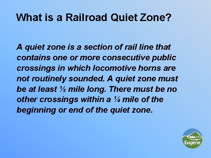 What is a Railroad Quiet Zone? A quiet zone is a section of rail