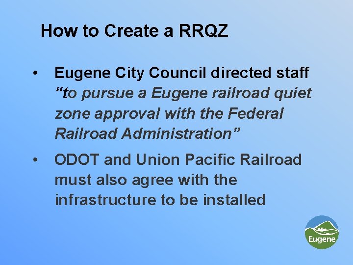 How to Create a RRQZ • Eugene City Council directed staff “to pursue a