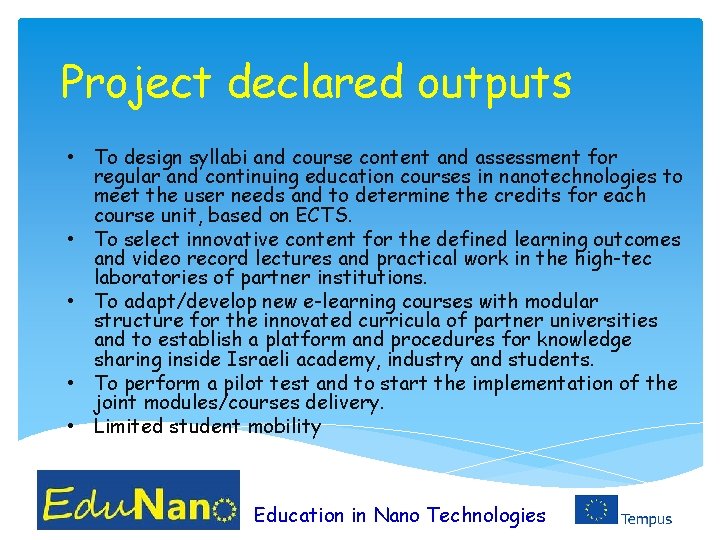 Project declared outputs • To design syllabi and course content and assessment for regular