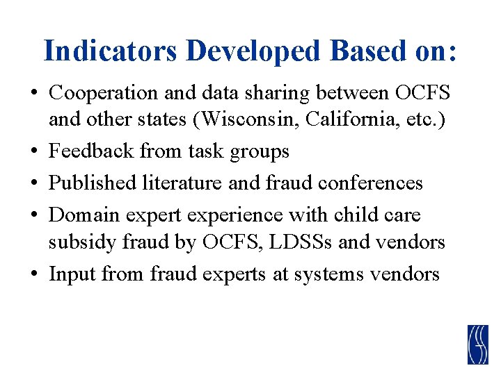 Indicators Developed Based on: • Cooperation and data sharing between OCFS and other states Indicators Developed Based on: • Cooperation and data sharing between OCFS and other states