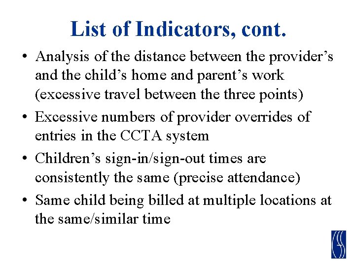 List of Indicators, cont. • Analysis of the distance between the provider’s and the