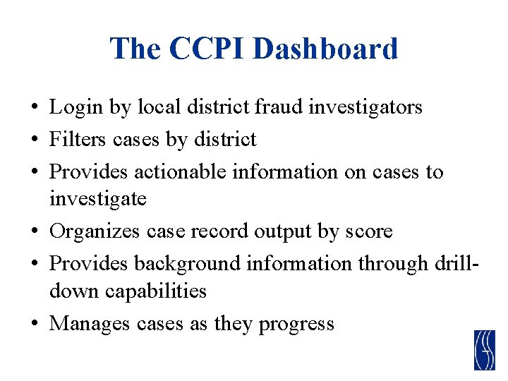 The CCPI Dashboard • Login by local district fraud investigators • Filters cases by The CCPI Dashboard • Login by local district fraud investigators • Filters cases by