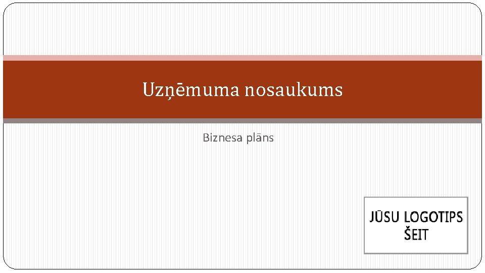 Uzņēmuma nosaukums Biznesa plāns 