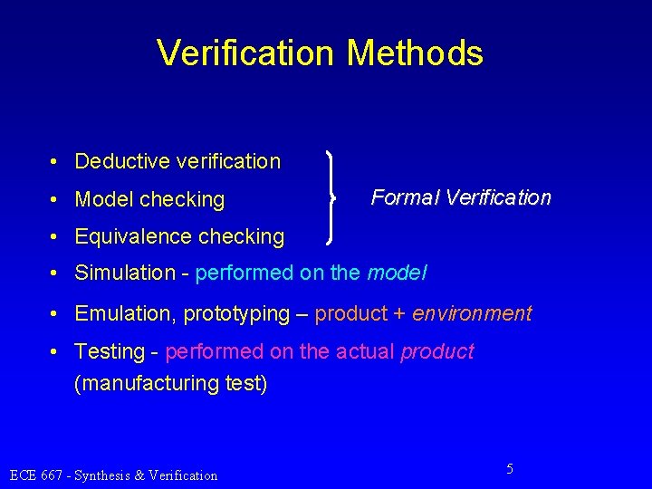 Verification Methods • Deductive verification • Model checking Formal Verification • Equivalence checking •