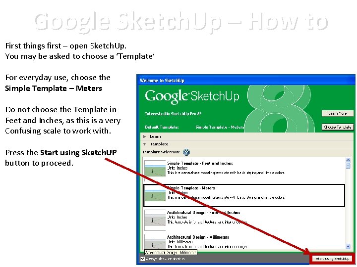 Google Sketch. Up – How to First things first – open Sketch. Up. You