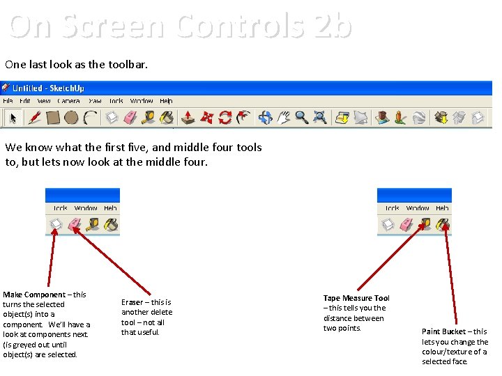 On Screen Controls 2 b One last look as the toolbar. We know what