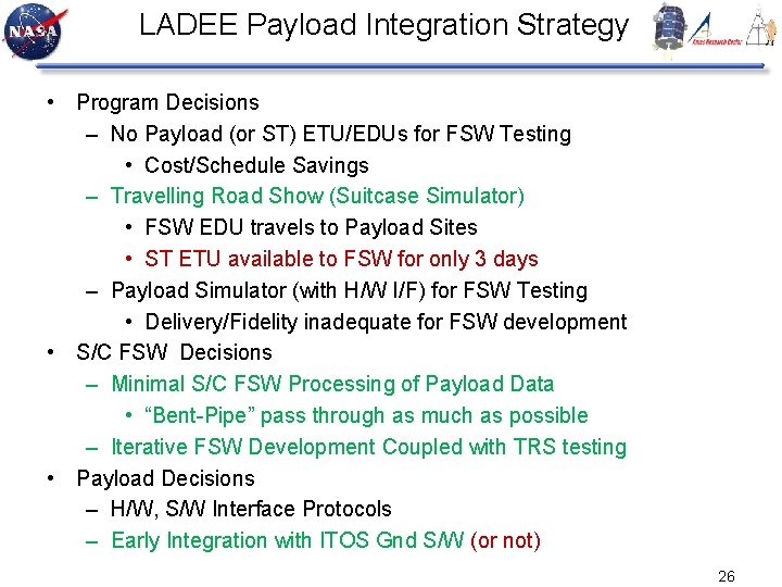 LADEE Payload Integration Strategy • Program Decisions – No Payload (or ST) ETU/EDUs for