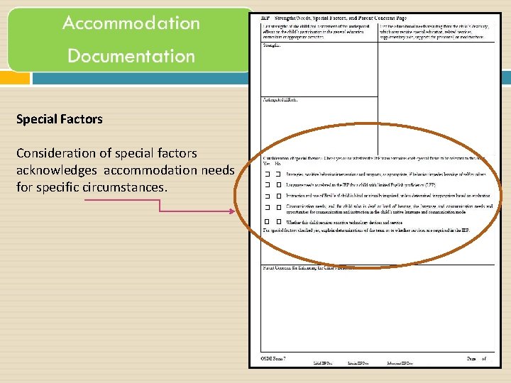 Special Factors Consideration of special factors acknowledges accommodation needs for specific circumstances. 