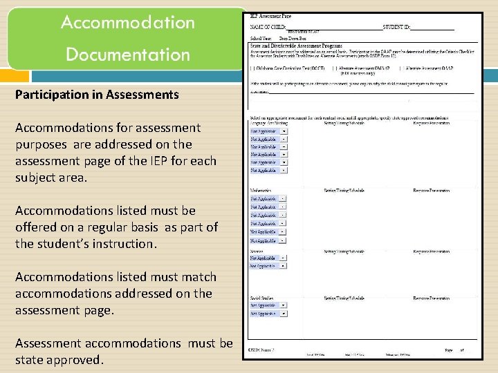 Participation in Assessments Accommodations for assessment purposes are addressed on the assessment page of