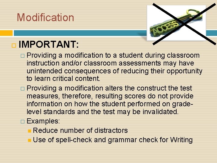 Modification IMPORTANT: � Providing a modification to a student during classroom instruction and/or classroom