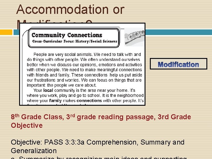 Accommodation or Modification? 8 th Grade Class, 3 rd grade reading passage, 3 rd