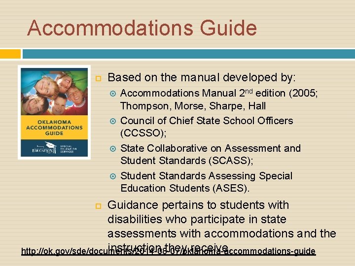 Accommodations Guide Based on the manual developed by: Accommodations Manual 2 nd edition (2005;