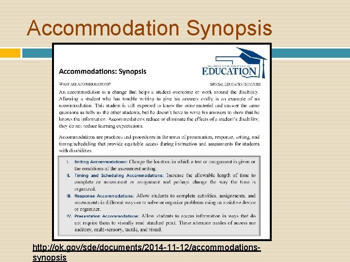 Accommodation Synopsis http: //ok. gov/sde/documents/2014 -11 -12/accommodationssynopsis 