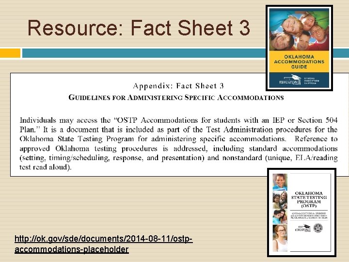 Resource: Fact Sheet 3 http: //ok. gov/sde/documents/2014 -08 -11/ostpaccommodations-placeholder 