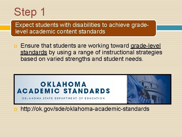 Step 1 Expect students with disabilities to achieve gradelevel academic content standards Ensure that