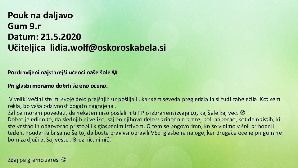 Pouk na daljavo Gum 9. r Datum: 21. 5. 2020 Učiteljica lidia. wolf@oskoroskabela. si
