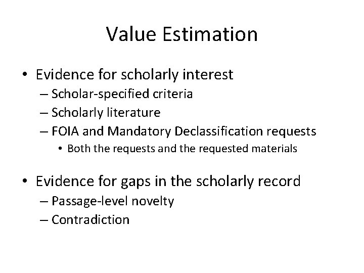 Value Estimation • Evidence for scholarly interest – Scholar-specified criteria – Scholarly literature –