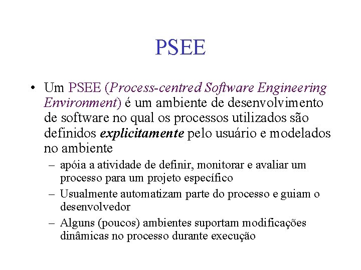 Psee Software Processos conceitos modelos ciclo de vida ambientes PSEE