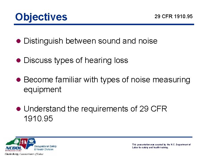 Objectives 29 CFR 1910. 95 l Distinguish between sound and noise l Discuss types Objectives 29 CFR 1910. 95 l Distinguish between sound and noise l Discuss types