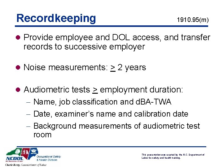 Recordkeeping 1910. 95(m) l Provide employee and DOL access, and transfer records to successive Recordkeeping 1910. 95(m) l Provide employee and DOL access, and transfer records to successive