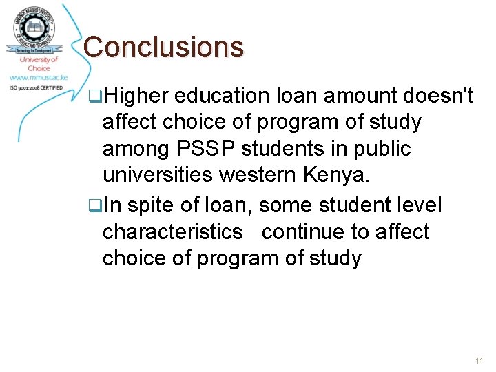 Conclusions q. Higher education loan amount doesn't affect choice of program of study among