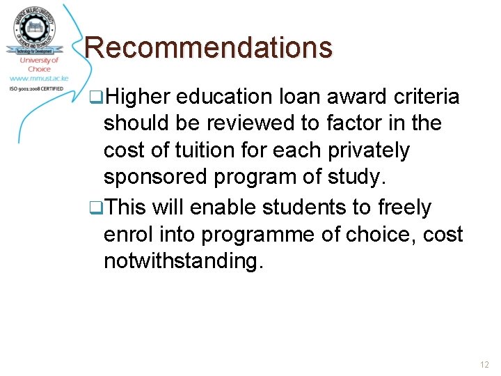 Recommendations q. Higher education loan award criteria should be reviewed to factor in the