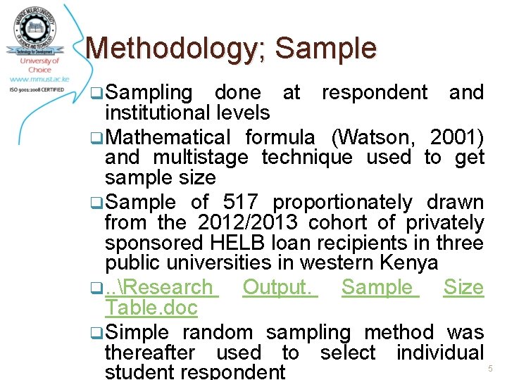 Methodology; Sample q. Sampling done at respondent and institutional levels q. Mathematical formula (Watson,