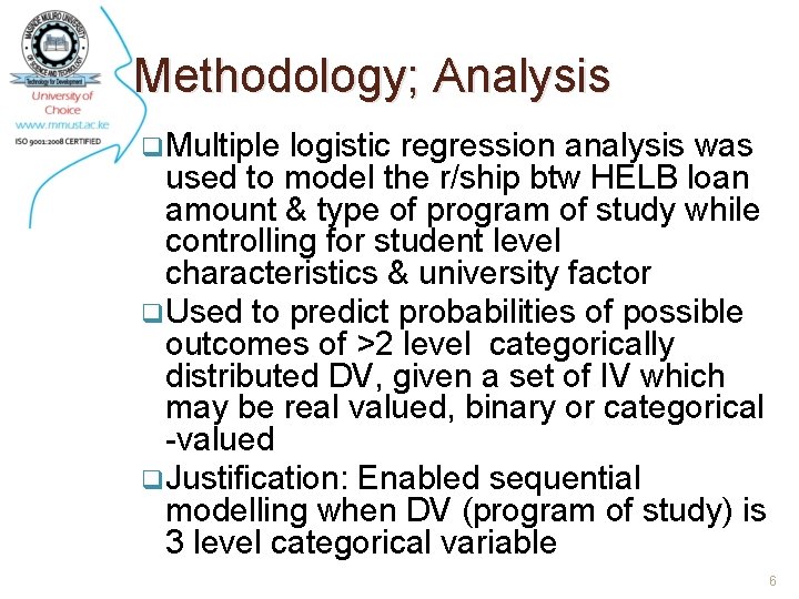 Methodology; Analysis q. Multiple logistic regression analysis was used to model the r/ship btw