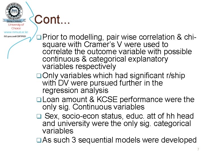 Cont. . . q Prior to modelling, pair wise correlation & chisquare with Cramer’s