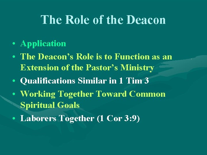 The Role of the Deacon • Application • The Deacon’s Role is to Function