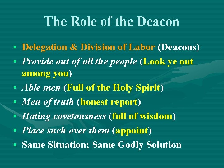The Role of the Deacon • Delegation & Division of Labor (Deacons) • Provide
