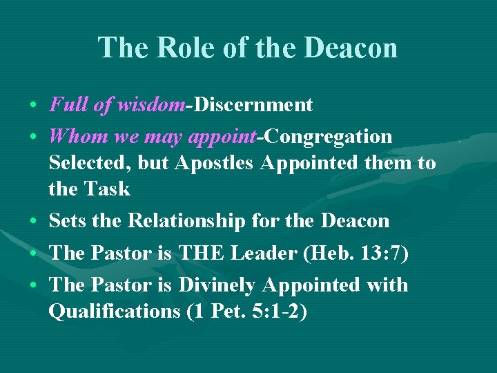 The Role of the Deacon • Full of wisdom-Discernment • Whom we may appoint-Congregation