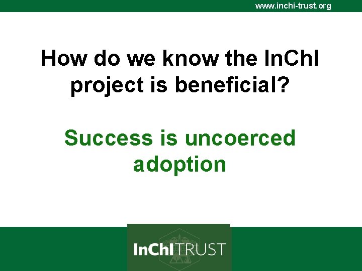 www. inchi-trust. org How do we know the In. Ch. I project is beneficial?