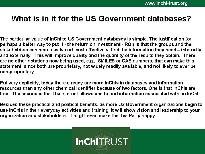 www. inchi-trust. org What is in it for the US Government databases? The particular