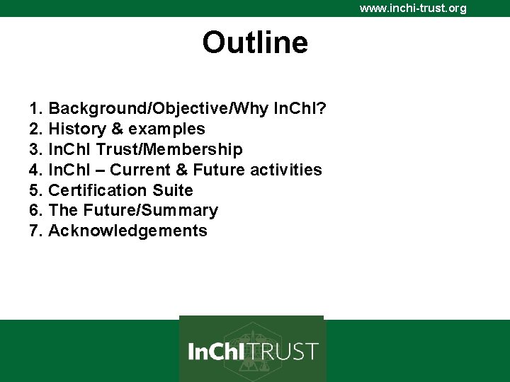 www. inchi-trust. org Outline 1. Background/Objective/Why In. Ch. I? 2. History & examples 3.