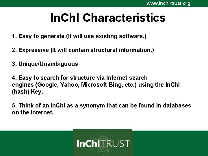 www. inchi-trust. org In. Ch. I Characteristics 1. Easy to generate (It will use