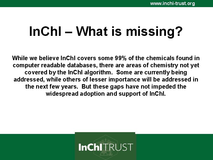 www. inchi-trust. org In. Ch. I – What is missing? While we believe In.